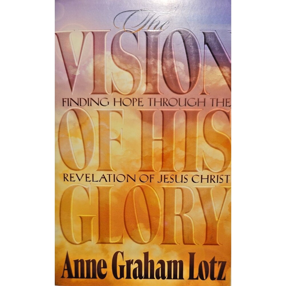 Vision of His Glory by Anne Graham Lotz (1997)